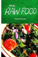 Real Raw Food - Snack Recipes 1494371669 Book Cover