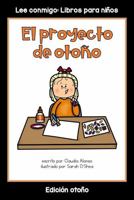 El proyecto de otoño: Colección Lee conmigo: Libros para niños [Edición otoño] (Spanish Edition) 1960304240 Book Cover