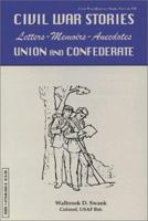 Civil War Stories: Letters, Memoirs, Anecdotes : Union and Confederate (Civil War Heritage Series, Vol 7) 1572490055 Book Cover