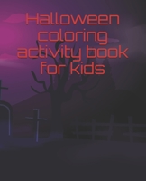 Halloween coloring activity book for kids B08M2BC3ZY Book Cover