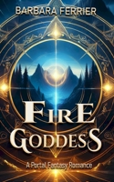 Fire Goddess: A Portal Fantasy Romance B0DZC98KCY Book Cover