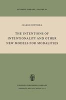 The Intentions of Intentionality and Other New Models for Modalities (Synthese Library) 9027706344 Book Cover