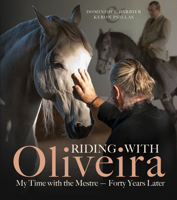 Riding with Oliveira: My Time with the Mestre - Forty Years Later 1570768838 Book Cover