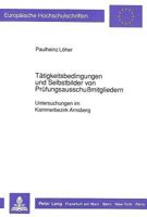 Taetigkeitsbedingungen Und Selbstbilder Von Pruefungsausschußmitgliedern: Untersuchungen Im Kammerbezirk Amsberg 363143216X Book Cover