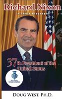 Richard Nixon: A Short Biography: 37th President of the United States 154847441X Book Cover