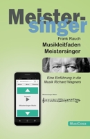 Musikleitfaden Meistersinger: Eine Einführung in die Musik Richard Wagners (German Edition) 3981822552 Book Cover