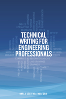 Technical Writing for Engineering Professionals 1593703708 Book Cover