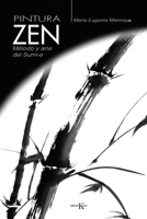 Pintura Zen: Metodo y arte del Sumi-e 8472456218 Book Cover