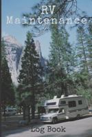 RV Maintenance Log Book: RV Log Book - Repairs and Maintenance 1794236139 Book Cover