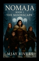 Nomaja Book one Moonscape 1300169788 Book Cover