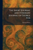 The Short Journal and Itinerary Journal of George Fox 1025989880 Book Cover