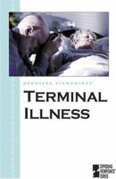 Opposing Viewpoints Series - Terminal Illness 0737729643 Book Cover