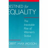 Destined for Equality: The Inevitable Rise of Womens Status 067405511X Book Cover