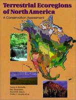 Terrestrial Ecoregions of North America: A Conservation Assessment (World Wildlife Fund Ecoregion Assessments) 1559637226 Book Cover