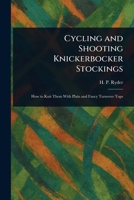 Cycling and Shooting Knickerbocker Stockings 1023244918 Book Cover
