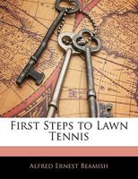 First Steps To Lawn Tennis 1437061486 Book Cover