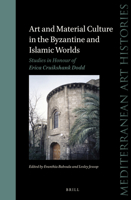 Art and Material Culture in the Byzantine and Islamic Worlds Studies in Honour of Erica Cruikshank Dodd 9004457135 Book Cover