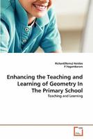 Enhancing the Teaching and Learning of Geometry In The Primary School: Teaching and Learning 3639337840 Book Cover