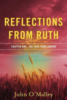 Reflections from Ruth: The Pain from Leaving 1543137164 Book Cover