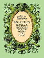 Bagatelles, Rondos and Other Shorter Works for Piano 0486253929 Book Cover