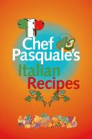 Chef Pasquale's Italian Recipes 1425172520 Book Cover