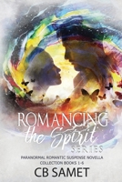 Romancing the Spirit Series : Paranormal Romantic Suspense Novella Collection Books 1-6 1950942031 Book Cover