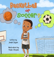 Basketball or Soccer? 173345862X Book Cover