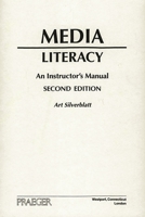 Media Literacy: An Instructor's Manual Second Edition 0275971813 Book Cover