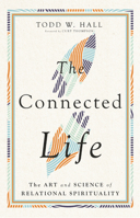 The Connected Life: The Art and Science of Relational Spirituality 1514002612 Book Cover