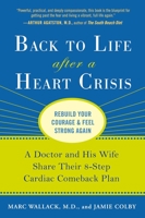 Back to Life After a Heart Crisis: A Doctor and His Wife Share Their 8-Step Cardiac Comeback Plan 158333419X Book Cover