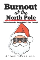 Burnout at the North Pole:: Confessions of a Santa Who’s Had Enough B0G1GSCFW8 Book Cover