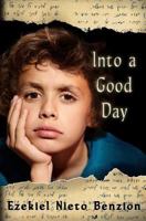 Into A Good Day: A Short Tale of Doctor Judah Halevi Nieto 1522961100 Book Cover