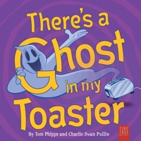 There's a Ghost in My Toaster: A Silly Shout-along Ghost Story for Ages 5 to 7 0722364814 Book Cover