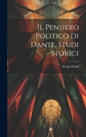 Il pensiero politico di Dante, studi storici 1021509132 Book Cover