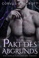 Der Pakt des Abgrunds: Eine dunkle Alien-Warlord-Romanze (Corvus Ashcrofts Dark Romance) (German Edition) B0H6PL5TWR Book Cover