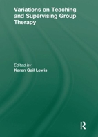 Variations on Teaching and Supervising Group Therapy 0866569219 Book Cover