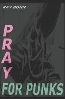 Pray for Punks 179077733X Book Cover