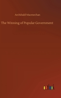 The Winning of Popular Government: A Chronicle of the Union of 1841 (Illustrated Edition) 3847215809 Book Cover