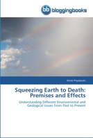 Squeezing Earth to Death: Premises and Effects 3841770339 Book Cover