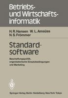 Standardsoftware: Beschaffungspolitik, Organisatorische Einsatzbedingungen Und Marketing 3540123326 Book Cover