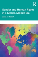 Gender and Human Rights in a Global, Mobile Era 1032249609 Book Cover