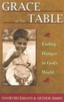 Grace at the Table: Ending Hunger in God's World 0809138662 Book Cover