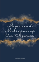 Magic and Medicine of The Azores B0BW341686 Book Cover