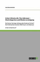 Unterrichtsstunde: Ära Adenauer - Westintegration und Wiedervereinigung:Die Pariser Verträge: Anfang oder Ende der Einheit? Der Briefwechsel zwischen Ollenhauer und Adenauer 3640389719 Book Cover
