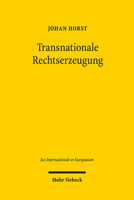 Transnationale Rechtserzeugung: Elemente Einer Normativen Theorie Der Lex Financiaria 3161568125 Book Cover