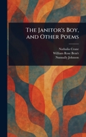 The Janitor's Boy, and Other Poems 1023512564 Book Cover