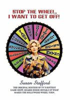 Stop the Wheel, I Want to Get Off! 1436375290 Book Cover