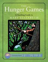 The Hunger Games: A Teaching Guide 1930820003 Book Cover