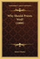 Why Should Priests Wed? 1019002808 Book Cover