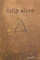 Fully Alive 0976655500 Book Cover